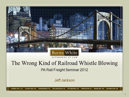 The Wrong Kind of Railroad Whistle Blowing PA Rail Freight Seminar 2012 Jeff Jackson 1.