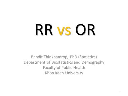 RR vs OR Bandit Thinkhamrop, PhD (Statistics)