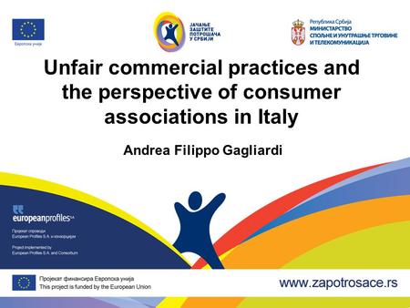 Unfair commercial practices and the perspective of consumer associations in Italy Andrea Filippo Gagliardi.