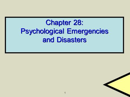Chapter 28: Psychological Emergencies and Disasters
