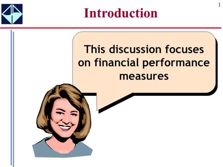 1 Introduction This discussion focuses on financial performance measures.