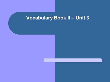 Vocabulary Book II – Unit 3. Learning Goals Read for comprehension and analysis, focusing on plot, setting, and vocabulary. Write complete, correctly-punctuated.