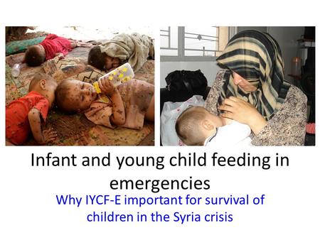 Infant and young child feeding in emergencies