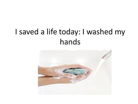 I saved a life today: I washed my hands C. diff epidemic.