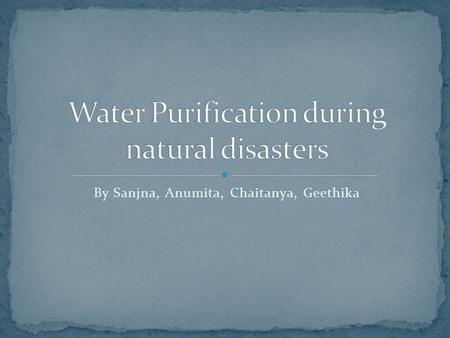 Water Purification during natural disasters