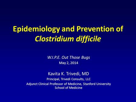 Epidemiology and Prevention of Clostridium difficile
