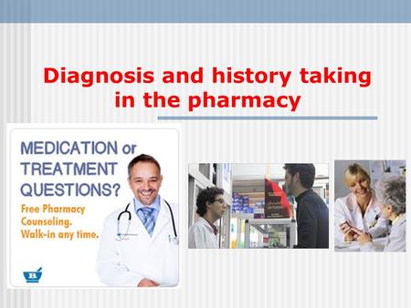 Diagnosis and history taking in the pharmacy. Self-Care.