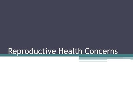 Reproductive Health Concerns