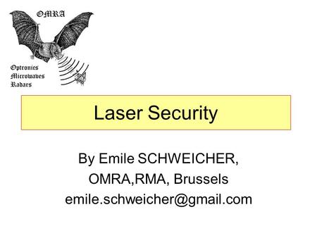 Laser Security By Emile SCHWEICHER, OMRA,RMA, Brussels