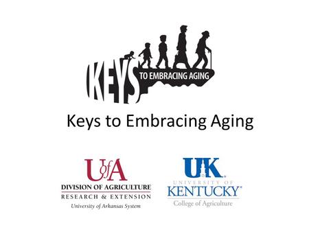 Keys to Embracing Aging. May You Make it to a Healthy 100!