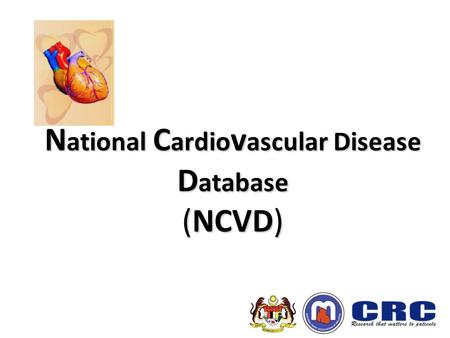 N ational C ardio v ascular Disease D atabase (NCVD)