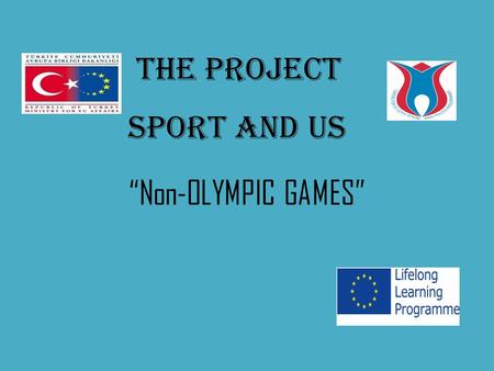 THE PROJECT SPORT AND US “Non-OLYMPIC GAMES”. A SPORTING TRADITION, KIRKPINAR OIL WRESTLING.