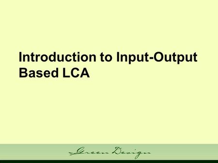 Introduction to Input-Output Based LCA. Admin Issues Friday Feb 16th? 1-2:30 confirmed HERE.