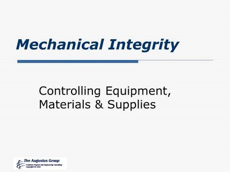 Mechanical Integrity Controlling Equipment, Materials & Supplies.