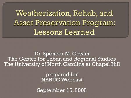 Dr. Spencer M. Cowan The Center for Urban and Regional Studies The University of North Carolina at Chapel Hill prepared for NARUC Webcast September 15,