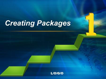L/O/G/O Creating Packages. Objectives After completing this lesson, you should be able to do the following: –Describe packages and list their components.