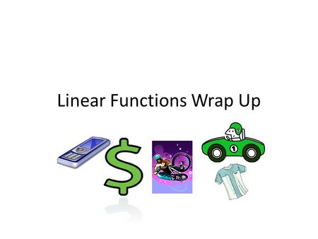 Linear Functions Wrap Up