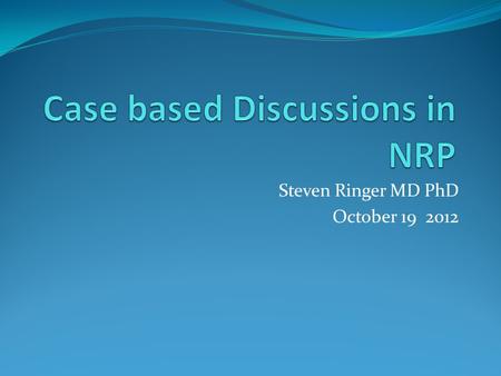 Case based Discussions in NRP