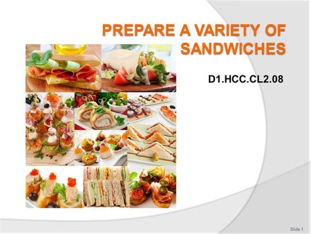 PREPARE A VARIETY OF SANDWICHES
