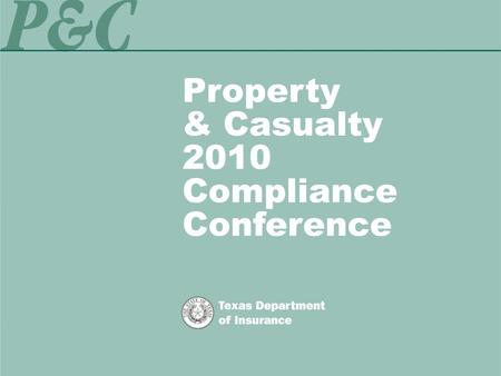 Property & Casualty 2008 Compliance Conference Making the Most of Your RATE Filing Property & Casualty Actuarial Tammy Lara.