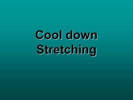 Cool down Stretching. Calf 1.Stand with feet apart 2.Back foot pointing forward with the heel on the floor 3.Front leg bent 4.Lean forward aiming to keep.
