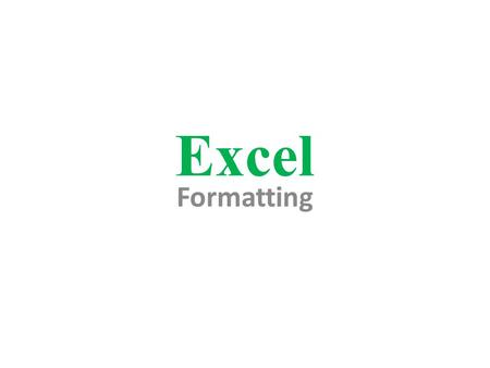 Excel Formatting. Format Cells… Right-mouse click in the spreadsheet to bring up this drop-down menu.