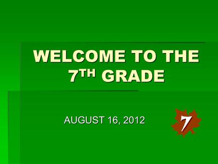 WELCOME TO THE 7 TH GRADE AUGUST 16, 2012. MS. SOMOZA  Welcome  Pledge of Allegiance.
