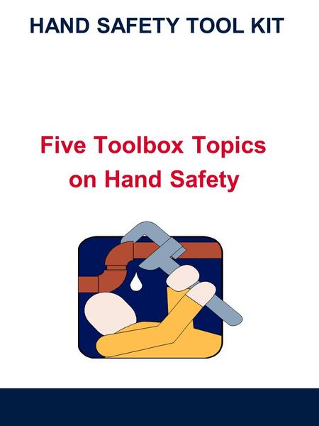 Five Toolbox Topics on Hand Safety.