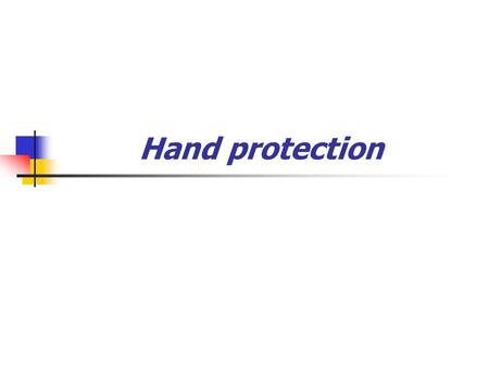 Hand protection. Avoidance of direct contact with materials Automation, closed system Efficient ventilation Protective gloves Barrier cream Skin care.