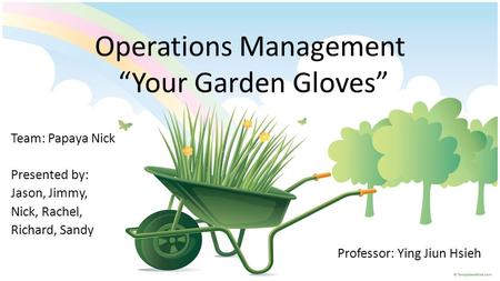 Operations Management “Your Garden Gloves”