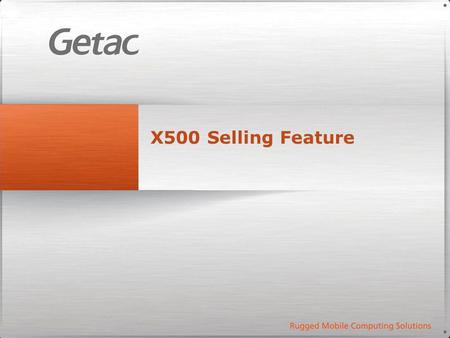 X500 Selling Feature. P2 Agenda Why Getac Why Getac X500 User Scenario /Application Technology Driving Force Design Excellence Competitive Analysis Functionality.