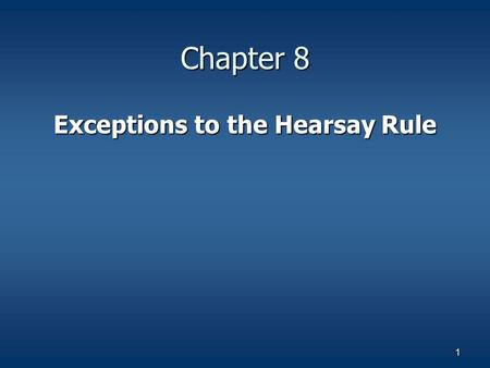 Exceptions to the Hearsay Rule