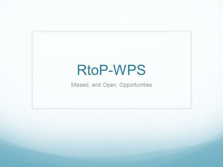 RtoP-WPS Missed, and Open, Opportunities. RtoP-WPS Feminist and gendered critiques of the early development of RtoP Engendering RtoP and including women,