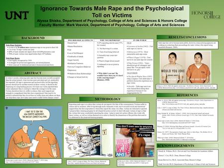Ignorance Towards Male Rape and the Psychological Toll on Victims Alyssa Shisko, Department of Psychology, College of Arts and Sciences & Honors College.