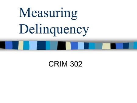 Measuring Delinquency