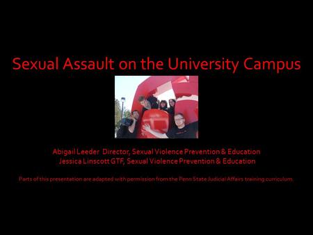 Sexual Assault on the University Campus Abigail Leeder Director, Sexual Violence Prevention & Education Jessica Linscott GTF, Sexual Violence Prevention.