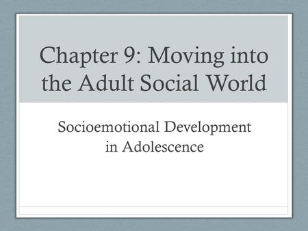 Chapter 9: Moving into the Adult Social World