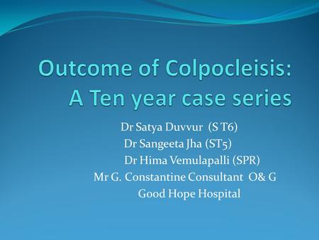 Outcome of Colpocleisis: A Ten year case series