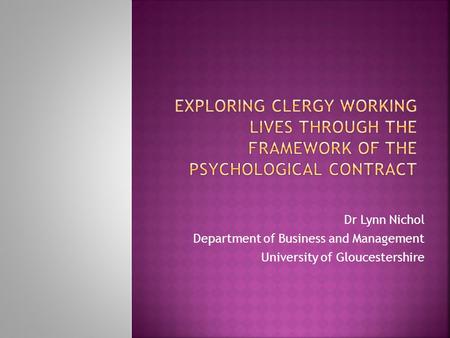 Dr Lynn Nichol Department of Business and Management University of Gloucestershire.