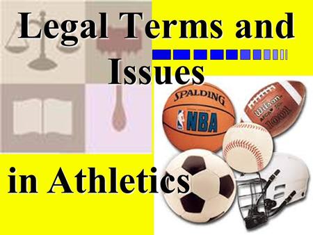 Legal Terms and Issues in Athletics.