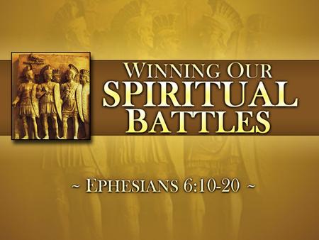 Winning Our Spiritual Battles. The Helmet of Salvation A Helmet of Hope –1 Thess. 5:8 Our Hope Is In God’s Faithfulness –Heb. 6:17-20, 7:24-25 God is.