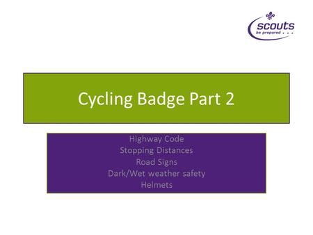 Cycling Badge Part 2 Highway Code Stopping Distances Road Signs Dark/Wet weather safety Helmets.