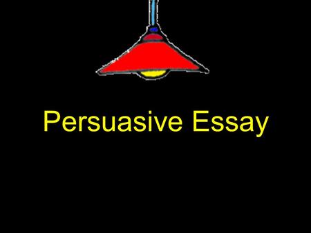 Persuasive Essay. What is persuasive writing? In persuasive writing, a writer takes a position FOR or AGAINST an issue and writes to convince the reader.