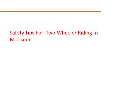 Safety Tips For Two Wheeler Riding In Monsoon