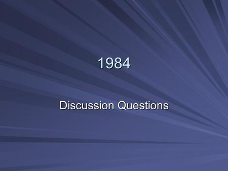 1984 Discussion Questions.