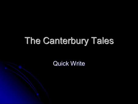 The Canterbury Tales Quick Write.