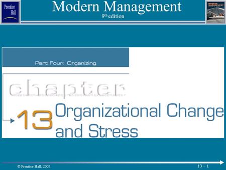 © Prentice Hall, 2002 13 - 1 Modern Management 9 th edition.