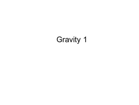 Gravity 1. Topics Gravity and gravitational potential Gravity and shape of the Earth Isostasy Gravity anomalies/corrections Gravity modeling Gravity and.