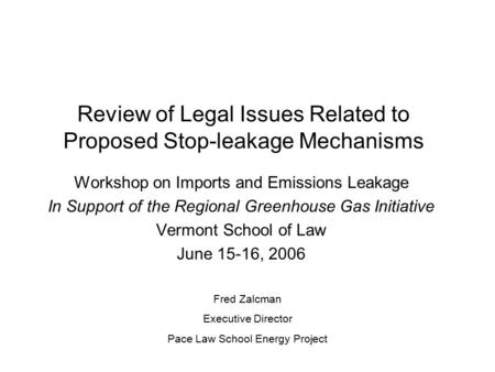 Review of Legal Issues Related to Proposed Stop-leakage Mechanisms Workshop on Imports and Emissions Leakage In Support of the Regional Greenhouse Gas.