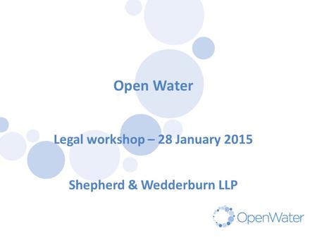 Click to edit Master title Open Water Legal workshop – 28 January 2015 Shepherd & Wedderburn LLP.